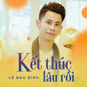 Download track Ket Thuc Lau Roi Le Bao Binh