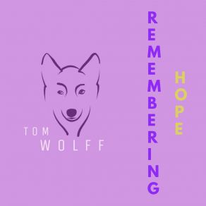 Download track Remembering Hope Tom Wolff