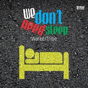 Download track We Don't Need Sleep (Melodika Remix) Walker Tribe