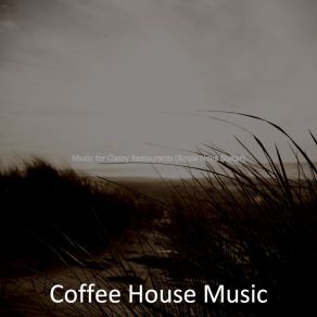 Download track Background For Classy Restaurants Coffee House Music