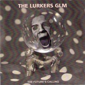 Download track The Futures Calling The Lurkers Glm