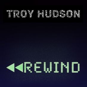 Download track I Just Wanna Troy Hudson