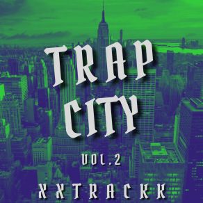 Download track Trvp City XXTRACKK