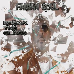 Download track Break The Glass Fabian Soul