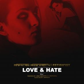 Download track Love & Hate (Oleg Xaler Remix) Maestro Nosferatu