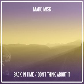 Download track Don't Think About It (Nu Ground Foundation Disco Shop Mix) Marc Misk