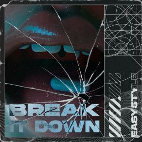 Download track Break It Down (Extended Mix) Easy5tyle