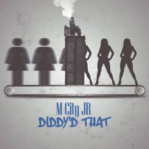 Download track Diddy'd That M City JR