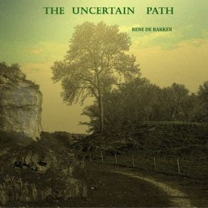 Download track The Uncertain Path Rene De Bakker