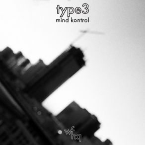 Download track Mind Kontrol (Original Mix) Type3