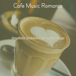 Download track Background For Relaxing Cafes Cafe Music Romance