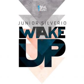 Download track Wake Up Junior Silverio