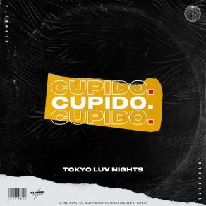 Download track Tokyo Luv Nights Cupido