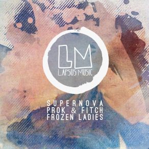 Download track Frozen Ladies (Original Mix) SuperNova, Prok & Fitch