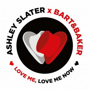 Download track Love Me, Love Me Now (Club Dub) Ashley SlaterClub Dub