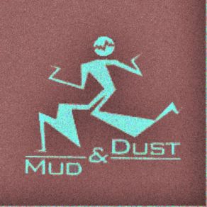 Download track Mud Mud & Dust