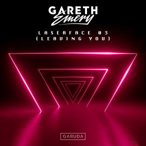 Download track Laserface 03 (Leaving You) (Extended Mix) Gareth Emery