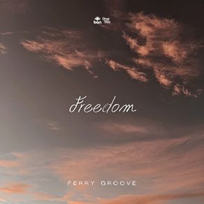 Download track Freedom (Radio Edit) Ferry Groove