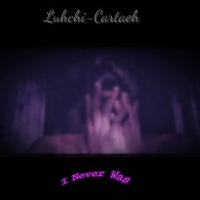 Download track Cum On Over Here Baby LUHCHI-CARTAEH