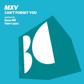 Download track Mxv-Cant Forget You (Dub Mix) MXV