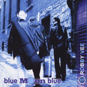 Download track Blue Moon Blues Robby Vee