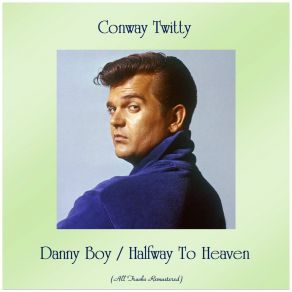 Download track Halfway To Heaven (Remastered 2019) Conway Twitty