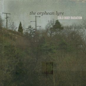 Download track Orphean Lyre Cold Body Radiation