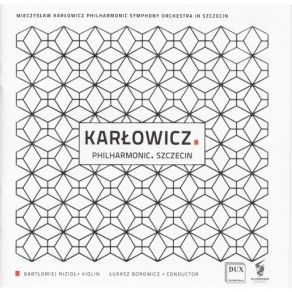 Download track 03 - Violin Concerto In A Major, Op. 8 – III. Finale. Vivace Assai Mieczysław Karłowicz