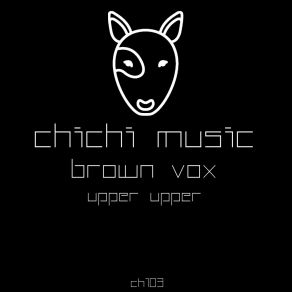 Download track Upper Upper Brown Vox