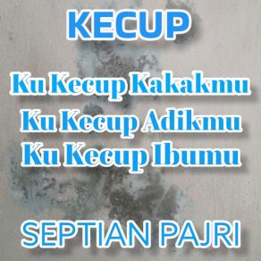 Download track Ku Kecup Kakakmu Septian Pajri