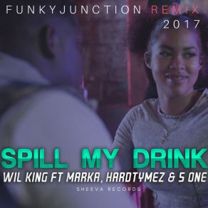 Download track Spill My Drink (Funky Junction Radio) Wil King