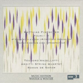 Download track Figura IV Arditti String Quartet, Teodoro Anzellotti, Matthias Pintscher