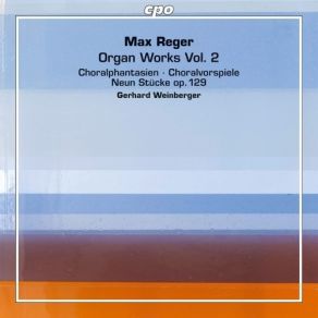 Download track 12 Fantasia And Fugue In D Minor, Op. 135b - Fantasia Max Reger
