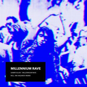 Download track Millennium Rave (Nik Nazarov Remix) Samir Kuliev