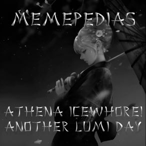 Download track Athena ICEWHORE! Another Lumi Day (Speed-Up Tik-Tok Remix) MEMEPEDIAS