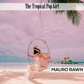 Download track Viajes Tropicales Mauro Rawn