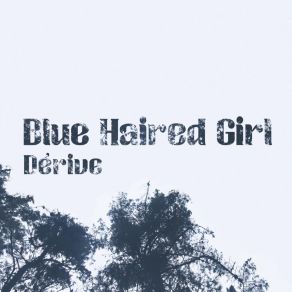 Download track Explorateurs Blue Haired Girl