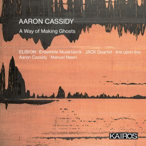 Download track A / Grammatical Study For Three (Quasi-) Independent Players [2002 / 2008] Elision, Jack Quartet, Manuel Nawri, Ensemble MusikFabrik, Line Upon Line Percussion, Aaron CassidyQuasi