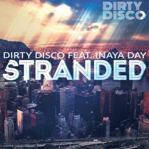 Download track Stranded (Dirty Disco Original Extended) Dirty Disco, Inaya Day