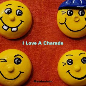 Download track I Love A Charade Mandoubain