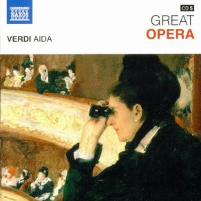Download track Act I: Se Quel Guerrier Io Fossi!... Celeste Aida Giuseppe Verdi