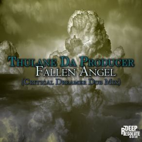 Download track Fallen Angel (Critical Dreamer Overdub Mix) Thulane Da Producer