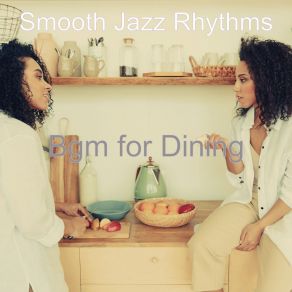 Download track Background For Preparing Dinner Smooth Jazz Rhythms