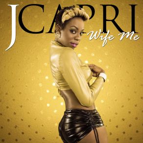 Download track Wife Me J Capri