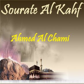 Download track Sourate Al Kahf, Pt. 2 (Quran) Ahmed Al Chami