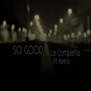 Download track So Good (Keino) La CompañíaKeino