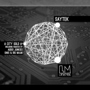 Download track A City Sold (Original Mix) Saytek