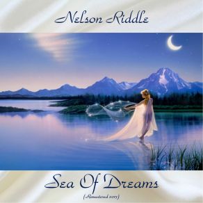 Download track Sea Of Dreams (Remastered 2017) Nelson Riddle