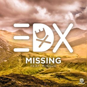 Download track Missing (Extended Mix) EDX, Mingue