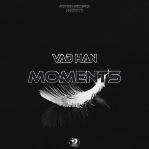 Download track Moments (Original Mix) Vad Han